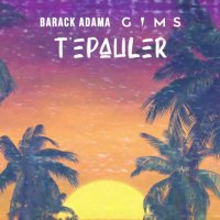 Barack Adama – TEpauler (Feat. Gims)
