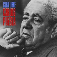 Carlos Puebla - Y en Eso Llego Fidel (Remastered)