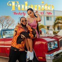 Becky G feat. El Alfa - Fulanito