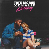 Tate McRae feat. Khalid - working