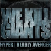 Hyper feat. Deadly Avenger - We Kill Giants