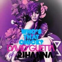 Rihanna feat. David Guetta - Who's That Chick?