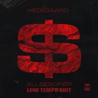 HEDEGAARD - All Designer (Low Tempo Edit)