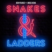 Ben Pearce feat. Moss Kena - Snakes & Ladders