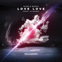 Alok feat. MOJJO & Gilsons - Love Love