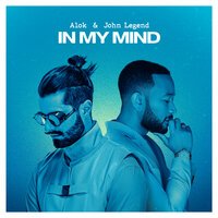 Alok feat. John Legend - In My Mind