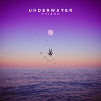 Tujamo - Underwater (Radio Edit)