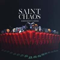 Saint Chaos - Everybody's Weird