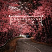oskalizator. - Touge