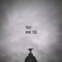 Mazlum Uruç & Truf - Mine Too