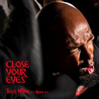 Tech N9ne & Tech N9ne feat. Kiddo AI - Close Your Eyes