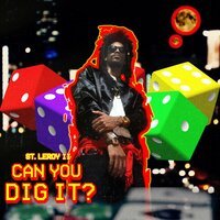 St. Leroy II - Can You Dig It?