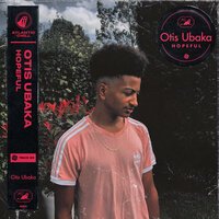 Otis Ubaka - Hopeful