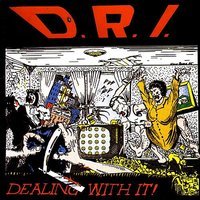 D.R.I. - I Don't Need Society (Dealing With It)