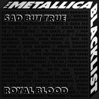 Royal Blood - Sad But True