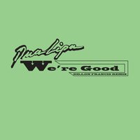 Dua Lipa feat. Dillon Francis - We're Good (remix)