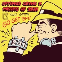 OPTIMUS GRYME feat. Doctor Werewolf & GIMMS & Misfits Of Zion - Go Get Em (remix)