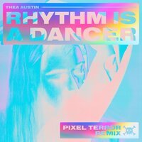 Thea Austin feat. Pixel Terror - Rhythm is a Dance (remix)