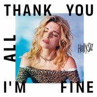 HollySiz - Thank You All I'm Fine