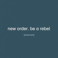 New Order - Be a Rebel (Paul Woolford Remix New Order Edit)