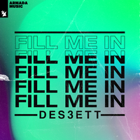 DES3ETT - Fill Me In