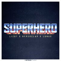 LIZOT & Hyperclap feat. LUNAX - Superhero