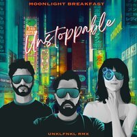 Unklfnkl feat. Moonlight Breakfast - Unstoppable (Unklfnkl Remix)