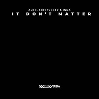 Alok feat. Sofi Tukker & INNA - It Don’t Matter
