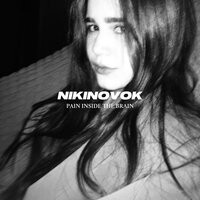 NikiNovok - Pain Inside the Brain