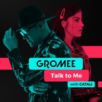 Gromee feat. Catali - Talk To Me