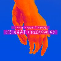 Dante Klein & HIDDN feat. HAVENN - Do What Friends Do