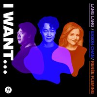 Eason Chan feat. Renée Fleming & Lang Lang - I Want