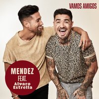 Mendez  feat. Alvaro Estrella - Vamos Amigos (Instrumental)