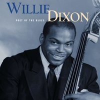Willie Dixon - I Can't Quit You Baby