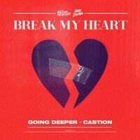 Going Deeper feat. Castion - Break My Heart