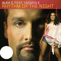 Alex C. Feat. Y-Ass - Rhythm Of The Night (Single Edit) ( Feat. Y-Ass )