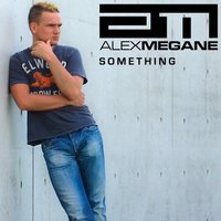 Alex Megane - Something (Phunk Foundation Remix Edit)