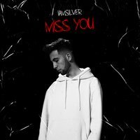 Iamsilver - Miss You