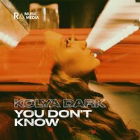 Kolya Dark - Don't Know You