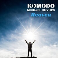 Komodo feat. Michael Shynes - Heaven (Radio Edit)