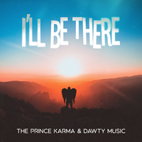 The Prince Karma feat. Dawty Music - I'll Be There