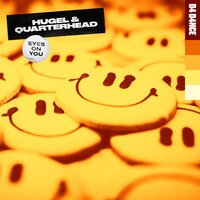 Hugel & Quarterhead - Eyes On You
