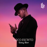 Loco Escrito - Estoy Bien