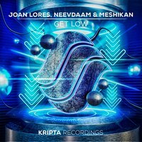 Joan Lores feat. NeevDaam & Meshikan - Get Low