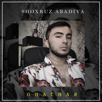 Shoxruz Abadiya - Опасная