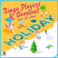 Bingo Players & Oomloud feat. Seb Mont - Holiday