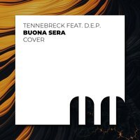 Tennebreck feat. D.E.P. - Buona Sera