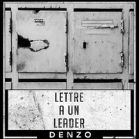 Denzo - Lettre à un leader