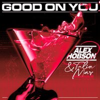 Alex Hobson feat. Talia Mar - Good on You