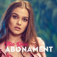 Theo Rose - Abonament